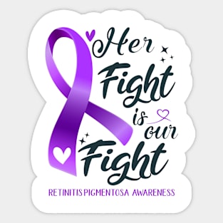 Retinitis Pigmentosa Awareness HER FIGHT IS OUR FIGHT Sticker